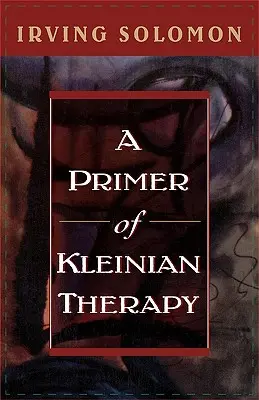 Elementarz terapii kleinowskiej - A Primer of Kleinian Therapy