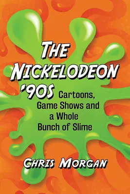 Nickelodeon '90s: Kreskówki, teleturnieje i cała masa szlamu - Nickelodeon '90s: Cartoons, Game Shows and a Whole Bunch of Slime