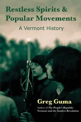 Niespokojne duchy i ruchy ludowe: Historia Vermont - Restless Spirits and Popular Movements: A Vermont History