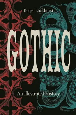 Gotyk: Ilustrowana historia - Gothic: An Illustrated History