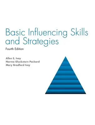 Podstawowe umiejętności i strategie wywierania wpływu - Basic Influencing Skills and Strategies