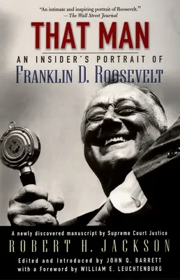 That Man: Wewnętrzny portret Franklina D. Roosevelta - That Man: An Insider's Portrait of Franklin D. Roosevelt