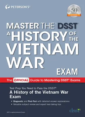 Opanuj egzamin Dsst z historii wojny w Wietnamie - Master the Dsst a History of the Vietnam War Exam