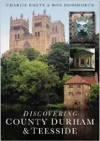 Odkrywanie hrabstwa Durham i Teesside - Discovering County Durham & Teesside