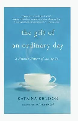 Dar zwykłego dnia: Pamiętnik matki - The Gift of an Ordinary Day: A Mother's Memoir