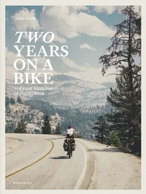 Dwa lata na rowerze: Od Vancouver do Patagonii - Two Years on a Bike: From Vancouver to Patagonia