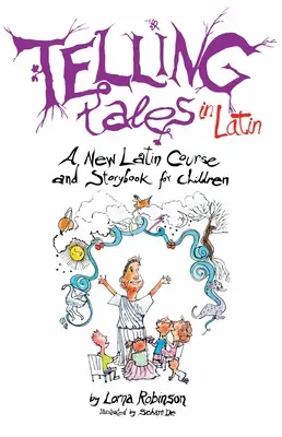 Telling Tales in Latin: Nowy kurs łaciny i książka z opowiadaniami dla dzieci - Telling Tales in Latin: A New Latin Course and Storybook for Children