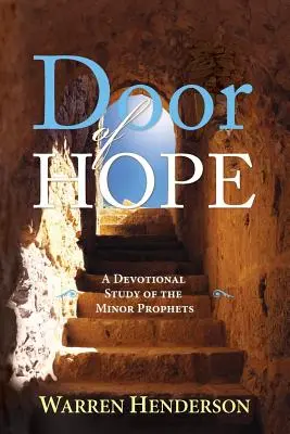 Drzwi nadziei - nabożne studium proroków mniejszych - Door of Hope - A Devotional Study of the Minor Prophets