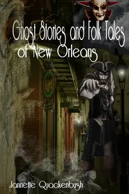 Historie o duchach i podania ludowe Nowego Orleanu - Ghost Stories and Folk Tales of New Orleans