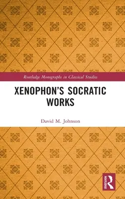Sokratejskie dzieła Ksenofonta - Xenophon's Socratic Works