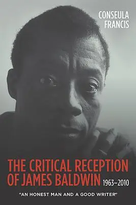 Krytyczna recepcja twórczości Jamesa Baldwina, 1963-2010: Uczciwy człowiek i dobry pisarz - The Critical Reception of James Baldwin, 1963-2010: An Honest Man and a Good Writer