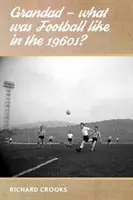 Dziadek - Jak wyglądał futbol w latach sześćdziesiątych? - Grandad - What Was Football Like in the 1960s?