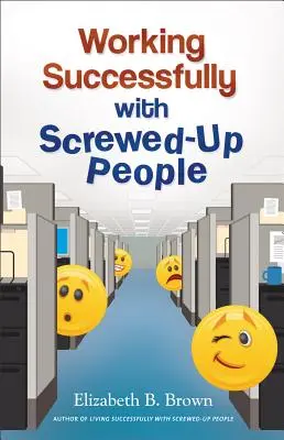 Skuteczna praca z pokręconymi ludźmi - Working Successfully with Screwed-Up People