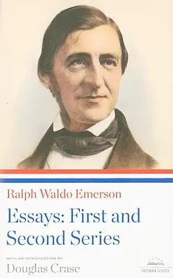 Ralph Waldo Emerson: Eseje: Pierwsza i druga seria: A Library of America Paperback Classic - Ralph Waldo Emerson: Essays: First and Second Series: A Library of America Paperback Classic