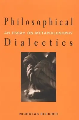 Dialektyka filozoficzna: Esej o metafilozofii - Philosophical Dialectics: An Essay on Metaphilosophy