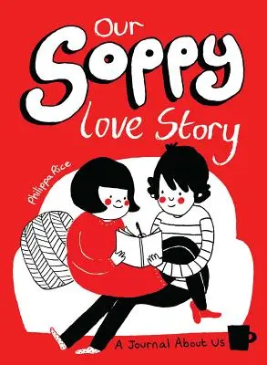 Nasza historia miłosna Soppy: Dziennik o nas - Our Soppy Love Story: A Journal about Us