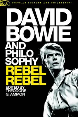 David Bowie i filozofia: Rebel Rebel - David Bowie and Philosophy: Rebel Rebel