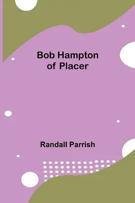Bob Hampton z Placer - Bob Hampton of Placer