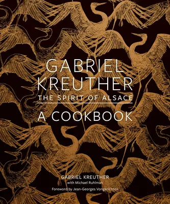 Gabriel Kreuther: Duch Alzacji, książka kucharska - Gabriel Kreuther: The Spirit of Alsace, a Cookbook