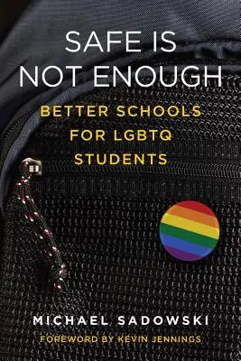 Bezpieczeństwo to za mało: lepsze szkoły dla uczniów LGBTQ - Safe Is Not Enough: Better Schools for LGBTQ Students