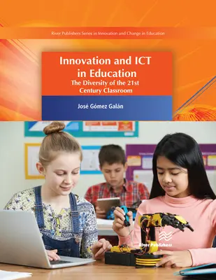 Innowacje i technologie informacyjne w edukacji: Różnorodność klasy XXI wieku - Innovation and Ict in Education: The Diversity of the 21st Century Classroom