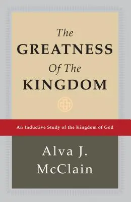 Wielkość Królestwa: Indukcyjne studium Królestwa Bożego - The Greatness of the Kingdom: An Inductive Study of the Kingdom of God