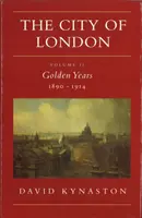 City of London, tom 2 - Złote lata 1890-1914 - City Of London Volume 2 - Golden Years 1890-1914