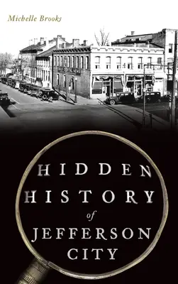 Ukryta historia miasta Jefferson - Hidden History of Jefferson City