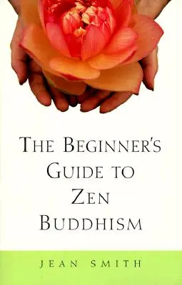 Przewodnik dla początkujących po buddyzmie zen - The Beginner's Guide to Zen Buddhism