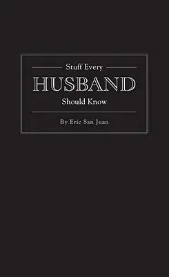 Rzeczy, które powinien wiedzieć każdy mąż - Stuff Every Husband Should Know