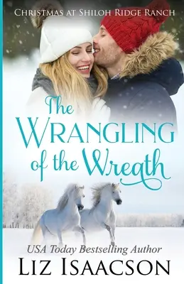 The Wrangling of the Wreath: Saga rodziny Gloverów i chrześcijański romans - The Wrangling of the Wreath: Glover Family Saga & Christian Romance