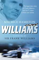 Williams - Legendarna historia Franka Williamsa i jego zespołu F1 w ich własnych słowach - Williams - The legendary story of Frank Williams and his F1 team in their own words