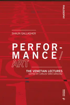 Performance/Art: Wykłady weneckie - Performance/Art: The Venetian Lectures