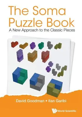 Soma Puzzle Book, The: Nowe podejście do klasycznych elementów - Soma Puzzle Book, The: A New Approach to the Classic Pieces