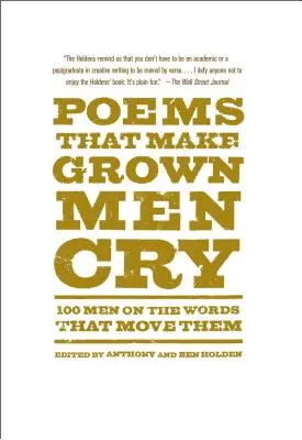 Wiersze, które sprawiają, że dorośli mężczyźni płaczą: 100 mężczyzn o słowach, które ich poruszają - Poems That Make Grown Men Cry: 100 Men on the Words That Move Them