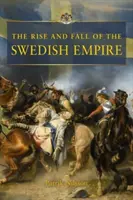 Powstanie i upadek imperium szwedzkiego - Rise and Fall of the Swedish Empire