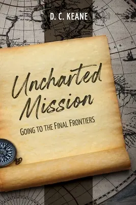 Niezbadana misja: Podróż do ostatecznych granic - Uncharted Mission: Going to the Final Frontiers