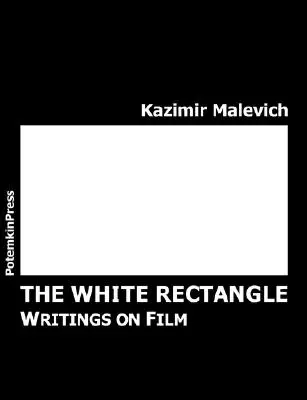 Biały prostokąt: Pisma o filmie - The White Rectangle: Writings on Film
