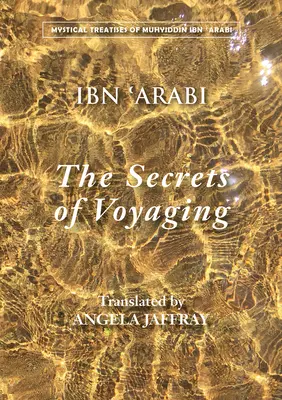 Sekrety podróży: Kitab Al-Isfar 'an Nata'ij Al-Asfar - The Secrets of Voyaging: Kitab Al-Isfar 'an Nata'ij Al-Asfar