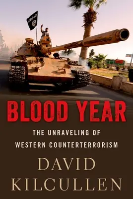 Krwawy rok: Rozwikłanie zachodniego antyterroryzmu - Blood Year: The Unraveling of Western Counterterrorism