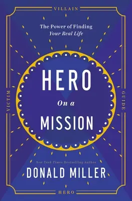 Bohater z misją: Droga do sensownego życia - Hero on a Mission: A Path to a Meaningful Life