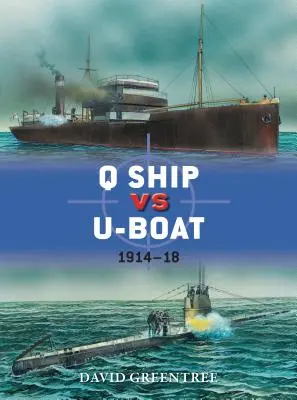 Okręt Q kontra U-Boot: 1914-18 - Q Ship vs U-Boat: 1914-18