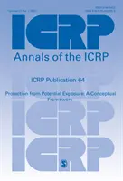 Publikacja ICRP 64 - Ochrona przed potencjalnym narażeniem: Ramy koncepcyjne - ICRP Publication 64 - Protection from Potential Exposure: A Conceptual Framework