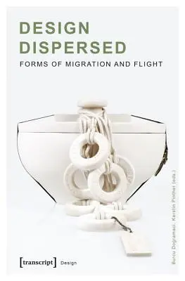 Design rozproszony: Formy migracji i ucieczki - Design Dispersed: Forms of Migration and Flight