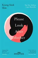 Zaopiekuj się mamą - koreański bestseller sprzedany w milionach egzemplarzy - Please Look After Mother - The million copy Korean bestseller