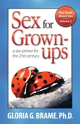 Prawda o seksie, elementarz seksu na XXI wiek, tom II: Seks dla dorosłych - The Truth about Sex, a Sex Primer for the 21st Century Volume II: Sex for Grown-Ups