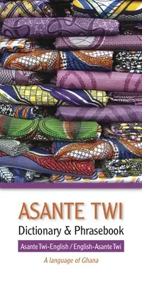 Słownik i rozmówki Asante Twi-angielski/angielsko-asante Twi - Asante Twi-English/English-Asante Twi Dictionary & Phrasebook