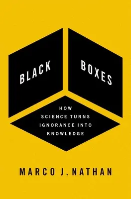 Czarne skrzynki: Jak nauka zmienia ignorancję w wiedzę - Black Boxes: How Science Turns Ignorance Into Knowledge