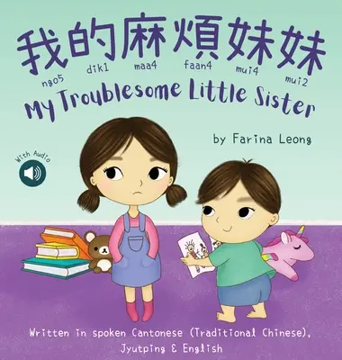 Moja kłopotliwa młodsza siostra 我的麻煩妹妹: Napisany w języku kantońskim (chiński tradycyjny) z Jyutping i angielskim. - My Troublesome Little Sister 我的麻煩妹妹: Written in spoken Cantonese (Traditional Chinese) with Jyutping & Engli