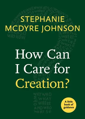 Jak dbać o stworzenie? Mała księga wskazówek - How Can I Care for Creation?: A Little Book of Guidance